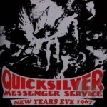 New Year&#039;s Eve 1967 by Quicksilver Messenger Service