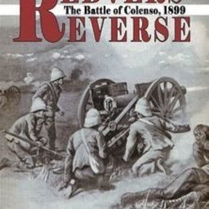 Redvers&#039; Reverse: The Battle of Colenso, 1899