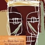 J-Black Bam and the Masqueraders