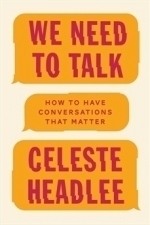 We Need to Talk: How to Have Conversations That Matter