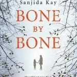 Bone by Bone: A Psychological Thriller So Compelling, You Won&#039;t be Able to Put it Down