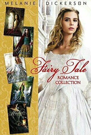 Fairy Tale Romance Collection: The Healer&#039;s Apprentice, The Merchant&#039;s Daughter, The Fairest Beauty, The Captive Maiden,