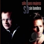 Solo Para Mujeres by Sin Bandera