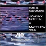 Soul Groove by Matthew Gee / Johnny Griffin