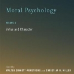 Moral Psychology: Virtue and Character