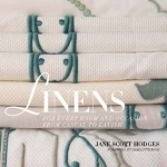 Linens: For Every Room and Occasion, from Casual to Lavish