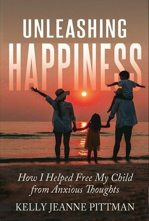 Unleashing Happiness: How I Helped Free My Child from Anxious Thoughts