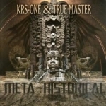 Meta-Historical by KRS-One / True Master
