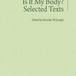 Kim Gordon - is it My Body? Selected Texts