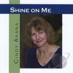 Shine On Me by Cindy Akana