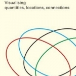 Data Design: Visualising Quantities, Locations, Connections