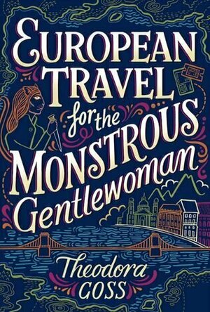 European Travel for the Monstrous Gentlewoman (The Extraordinary Adventures of the Athena Club #2)