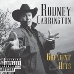 Greatest Hits by Rodney Carrington