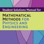 Student Solution Manual for Mathematical Methods for Physics and Engineering Third Edition