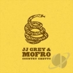 Country Ghetto by JJ Grey &amp; Mofro