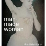 Man-Made Woman: The Dialectics of Cross-Dressing
