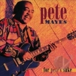 For Pete&#039;s Sake by Pete Mayes
