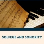 Solfege and Sonority: Teaching Music Reading in the Choral Classroom
