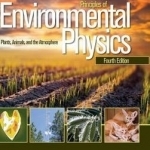 Principles of Environmental Physics: Plants, Animals and the Atmosphere
