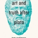 Art and Truth After Plato