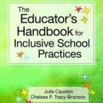 The Educator&#039;s Handbook for Inclusive School Practices