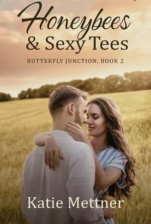 Honeybees and Sexy Tees (Butterfly Junction #2)