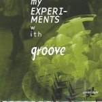 My Experiments With Groove by Green Light