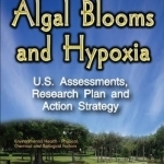Harmful Algal Blooms &amp; Hypoxia: U.S. Assessments, Research Plan &amp; Action Strategy
