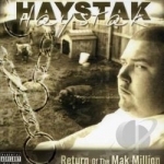Return of the Mak Million by Haystak
