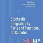 Stochastic Integration by Parts and Functional Ito Calculus: 2016