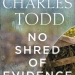 No Shred of Evidence: An Inspector Ian Rutledge Mystery