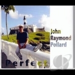 Perfect by John Raymond Pollard