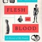 Flesh and Blood: A History of My Family in Seven Maladies