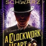 A Clockwork Heart: Chronicles of Light and Shadow