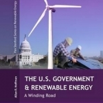 The U.S. Government and Renewable Energy: A Winding Road