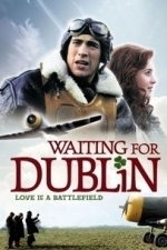 Waiting For Dublin (2007)