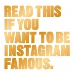 Read This If You Want to be Instagram Famous