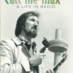 Call Me Max - A Life in Radio