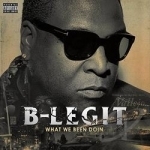 What We Been Doin by B-Legit