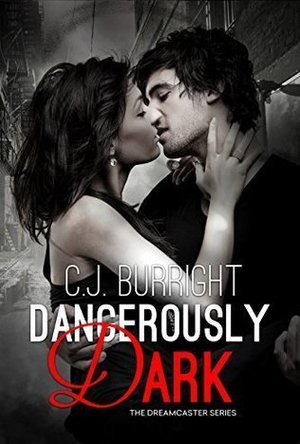 Dangerously Dark (The Dreamcaster Series #3)