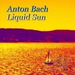 Liquid Sun by Anton Bach