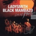 Live at Montreux 1987, 1989, 2000 by Ladysmith Black Mambazo