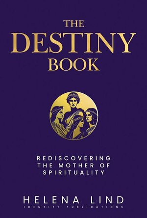 The Destiny Book: Rediscovering the Mother of Spirituality