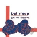 Get vs. Deserve by Bel Riose