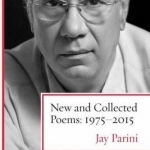 New and Collected Poems: 1975-2015