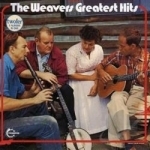 Greatest Hits by The Weavers Group
