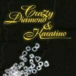 Crazy Diamond &amp; Karatino
