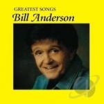 Greatest Songs by Bill Anderson