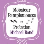 Monsieur Pamplemousse on Probation