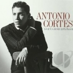 Lo Que a Mi Me Esta Pasando by Antonio Cortes